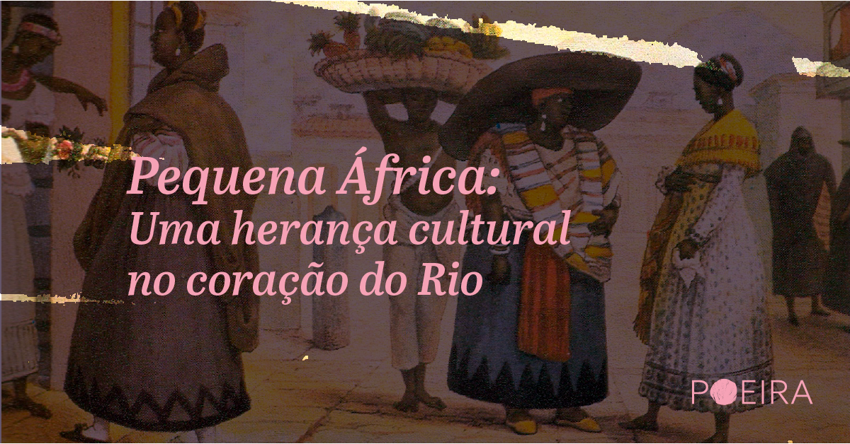 Pequena África: Uma herança cultural no coração do Rio